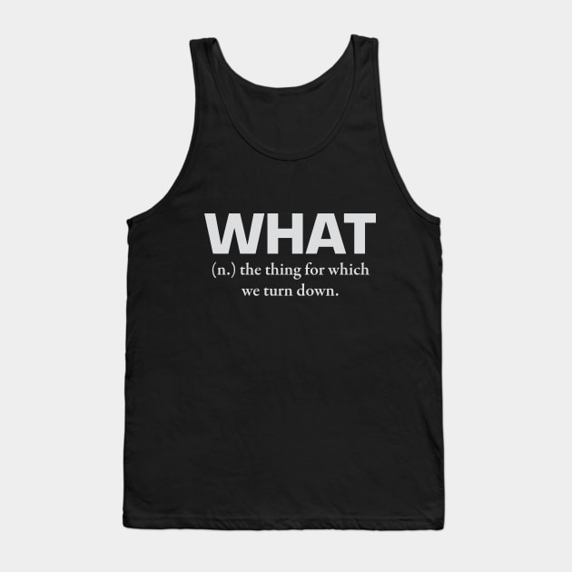 Turn Down For What Tank Top by Venus Complete